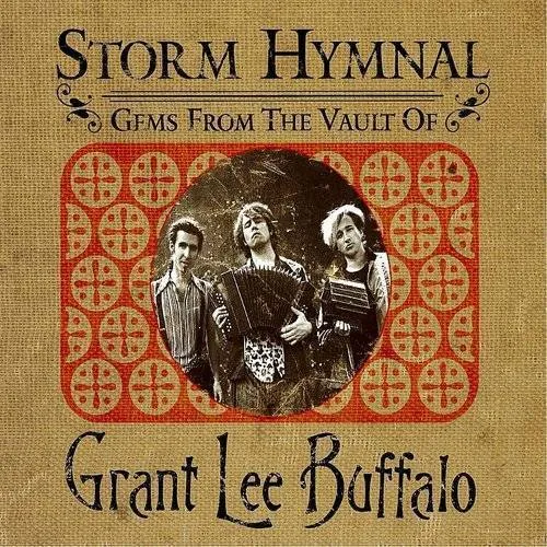 Grant Lee Buffalo - Storm Hymnal: Gems From The Vault Of Grant Lee