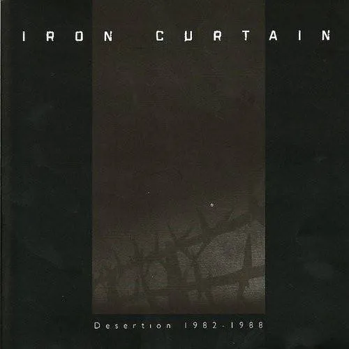 Iron Curtain - Desertion 1982-1989