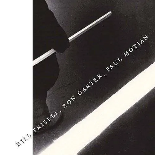 Bill Frisell Ron Carter Paul Motian