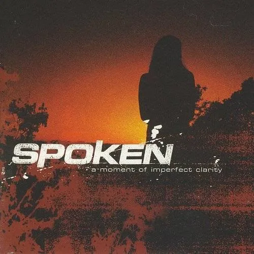 Spoken - A Moment of Imperfect Clarity