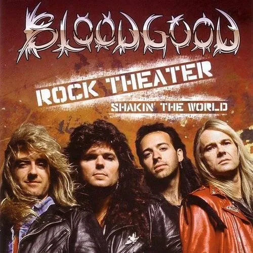 Bloodgood - Rock Theater: Shakin' The Worl