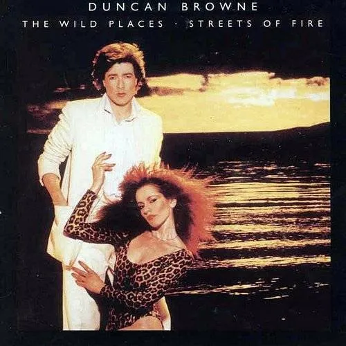 Duncan Browne - Wild Places & Streets Of Fire (Hol)