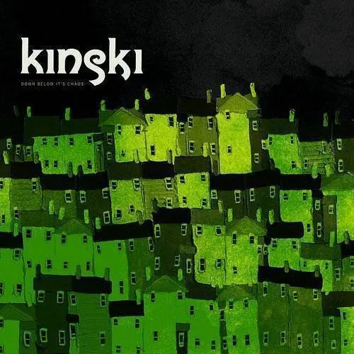 Kinski - Down Below It's Chaos