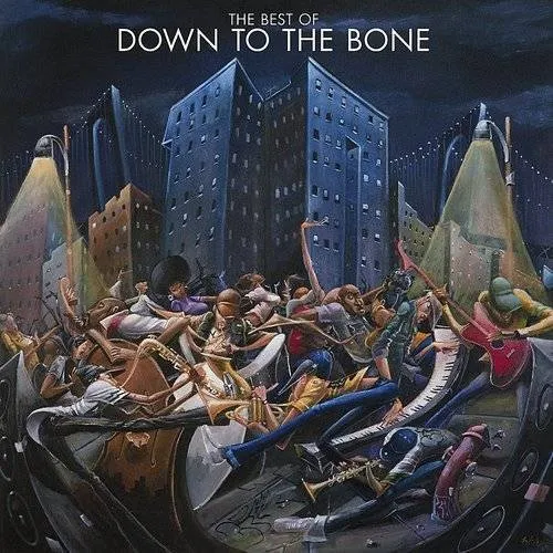 The Best Of Down To The Bone