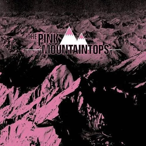 Pink Mountaintops - Pink Mountaintops