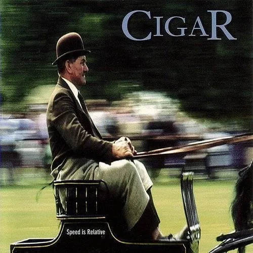 Cigar - Speed Is Relative