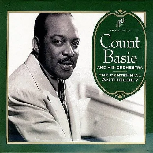 Count Basie & His Orchestra - Centennial Anthology