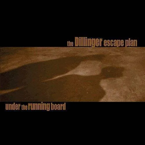The Dillinger Escape Plan - Under The Running Board vinyl record cover