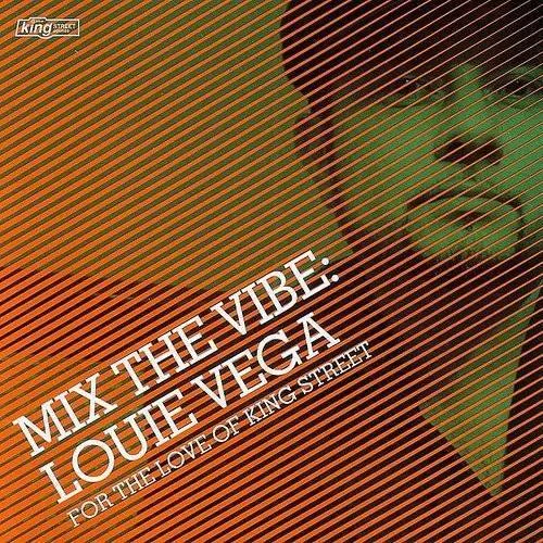 Louie Vega - Mix The Vibe: For The Love Of King Street