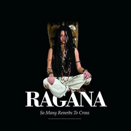 Ragana - Many Reverbs To Cross