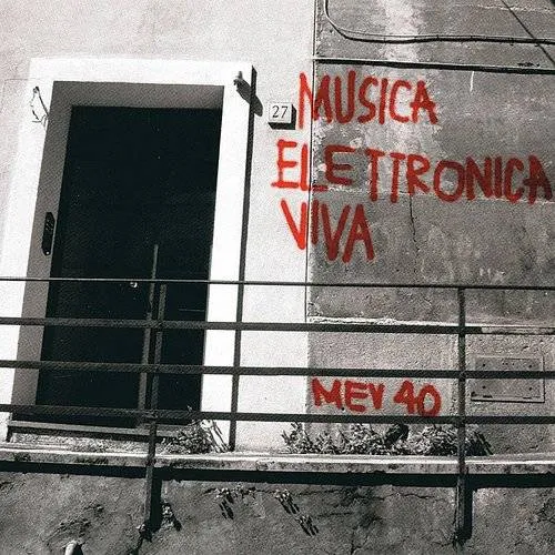 Musica Elettronica Viva 1967-2007 / Various