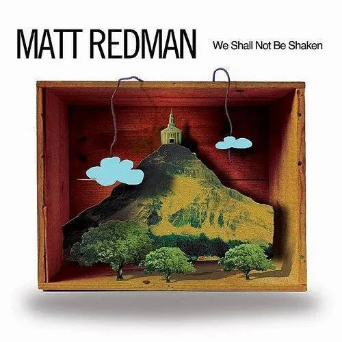 Matt Redman - We Shall Not Be Shaken [Import]