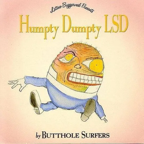 Butthole Surfers - Humpty Dumpty Lsd