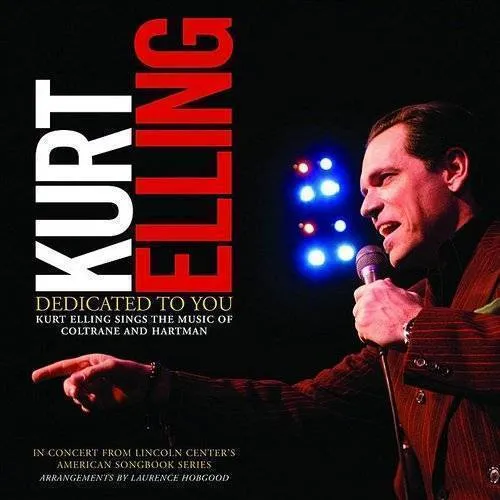 Dedicated To You: Kurt Elling Sings The Music Of Coltrane and Hartman