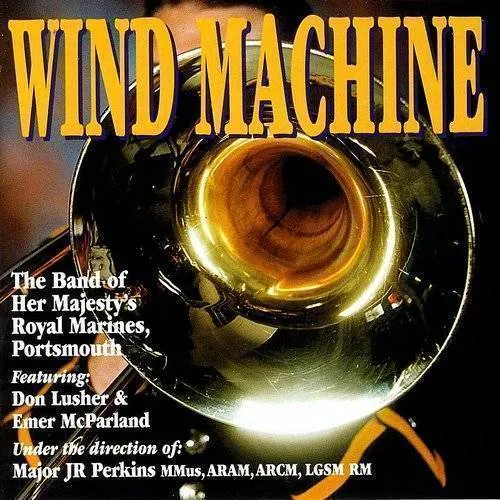 The Band Of Her Majesty's Royal Marines - Wind Machine