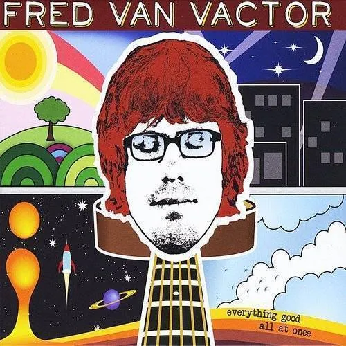 Fred Van Vactor - Everything Good All at Once vinyl record cover