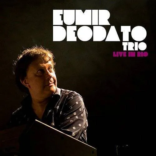 Eumir Deodato - Live From Rio