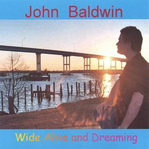 John Baldwin - Wide Alive and Dreaming