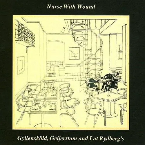Nurse With Wound - Gyllenskold Geijerstam & I at Rydberg's vinyl record cover