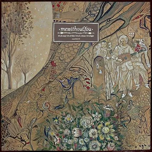 mewithoutYou - It's All Crazy! It's All