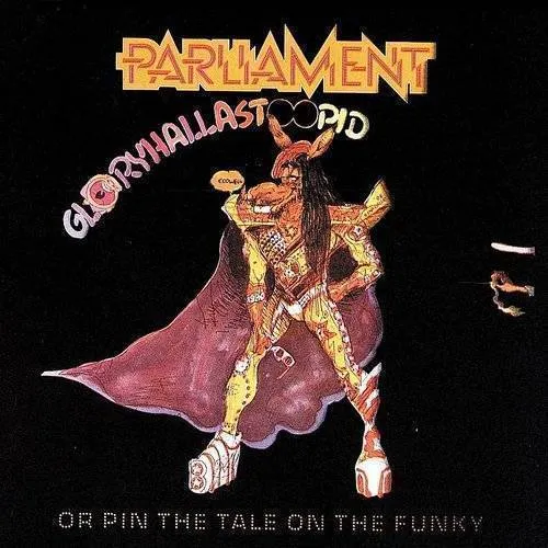 Parliament - Gloryhallastoopid