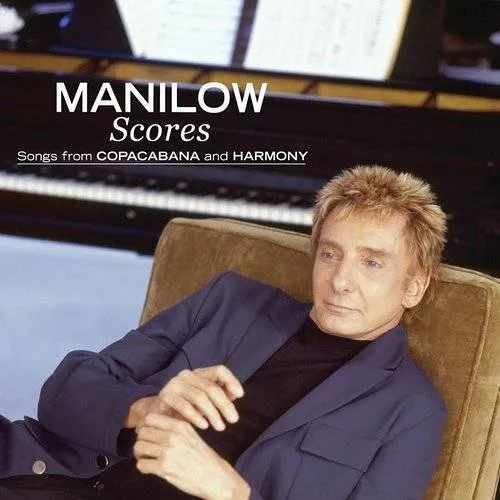 Scores-Songs From Copacabana & Harmony