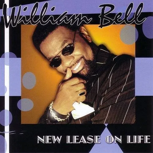 William Bell - New Lease On Life