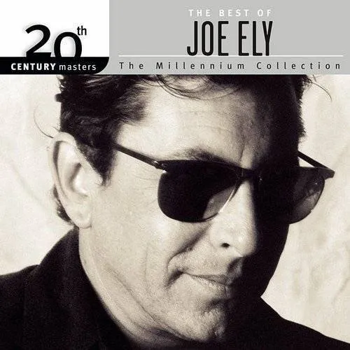 Joe Ely - The Best of Joe Ely: 20th Century Masters/The Millennium Collection: The Best of Joe Ely