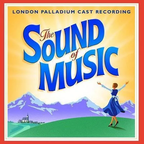 The Sound Of Music [Movie] - The Sound Of Music: London Palladium Cast 2006 [Soundtrack]