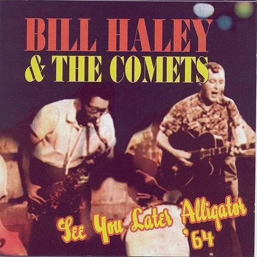 Bill Haley & His Comets - See You Later Alligator [Import]