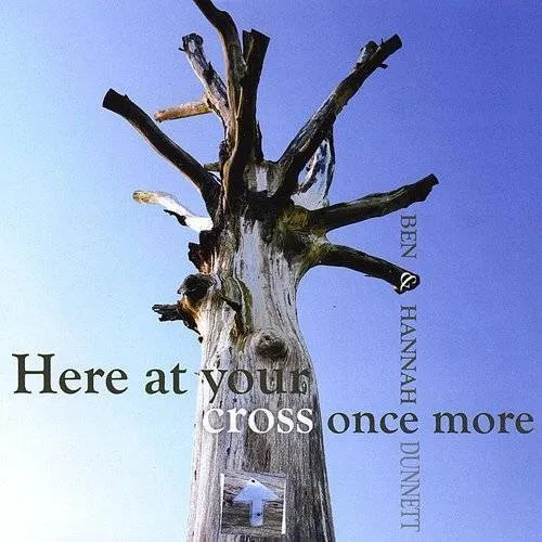 Ben - Here At Your Cross Once More