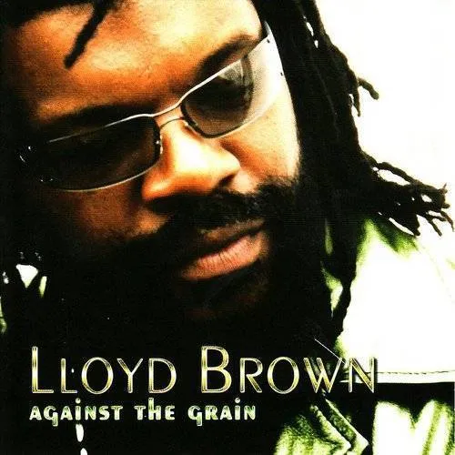 Lloyd Brown - Against the Grain