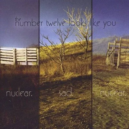 Number Twelve Looks Like You - Nuclear Sad Nuclear
