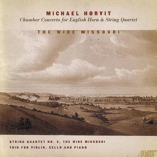 Wide Missouri: Chamber Music of Michael Horvit