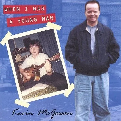 Kevin McGowan - When I Was A Young Man (Revisited) (Cdrp)