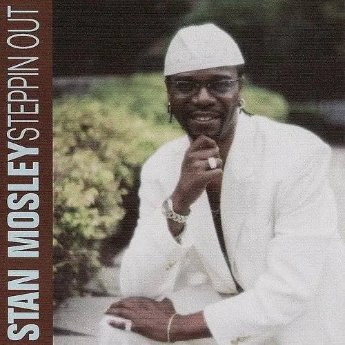 Stan Mosley - Steppin Out