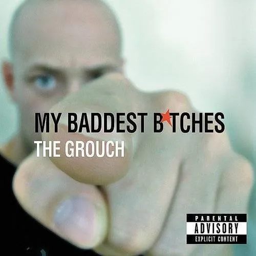 The Grouch - My Baddest B*tches [PA]