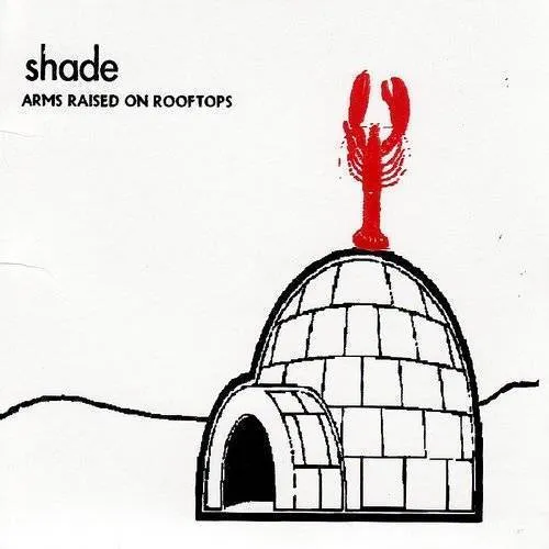 Shade - Arms Raised On Rooftops