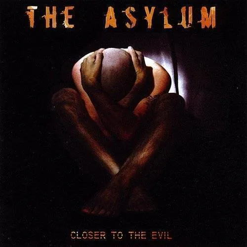 Asylum - Closer To The Evil