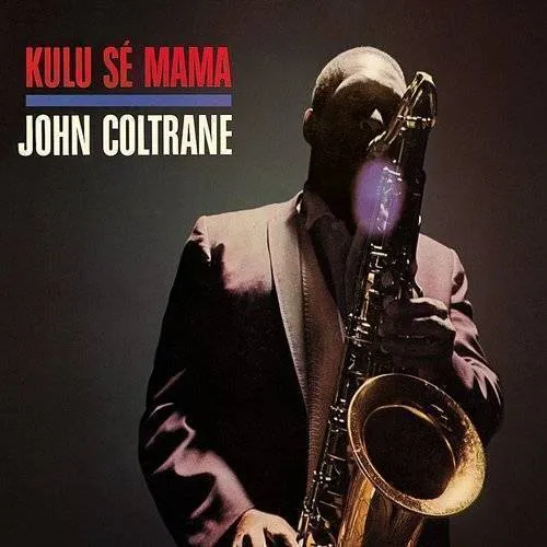 John Coltrane - Kulu Se Mama [Remaster]