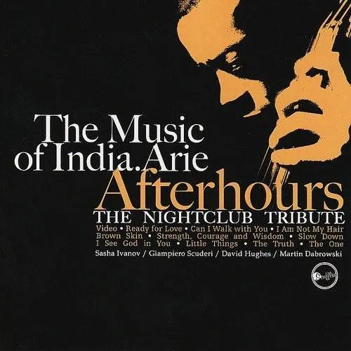 India.Arie - Music Of India Arie After-Hours: Nightclub Tribute