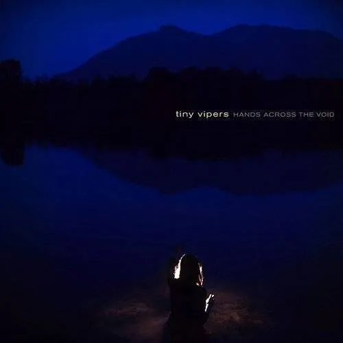 Tiny Vipers - Hands Across The Void