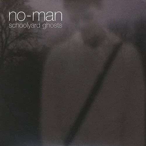 No-Man - Schoolyard Ghosts