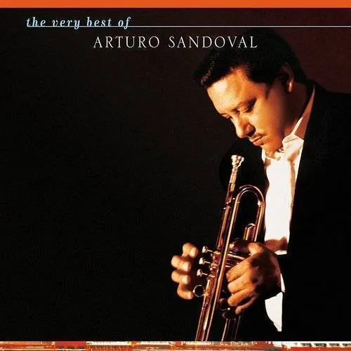 Arturo Sandoval - Very Best Of Arturo Sandoval
