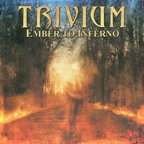 Trivium - Ember To Inferno
