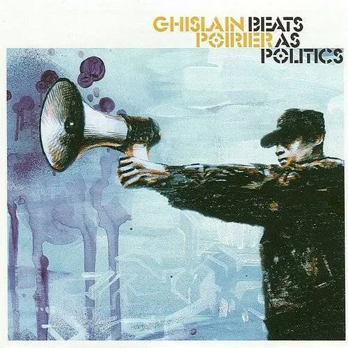 Ghislain Poirier - Beats as Politics