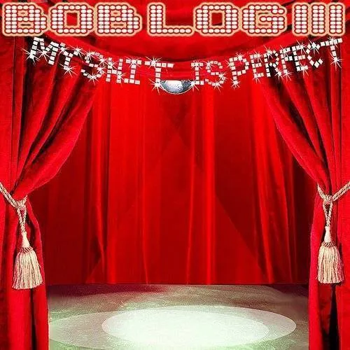 Bob Log III - My Shit Is Perfect vinyl record cover