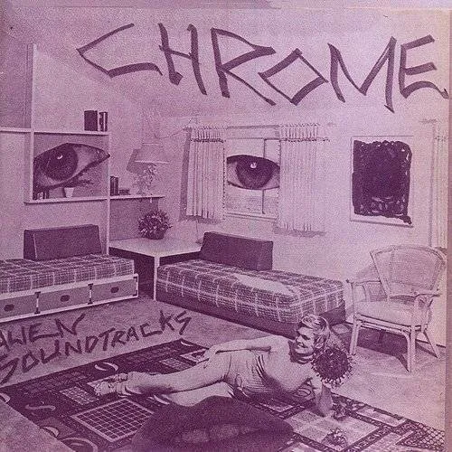Chrome - Alien Soundtracks [Limited Edition] [Reissue]