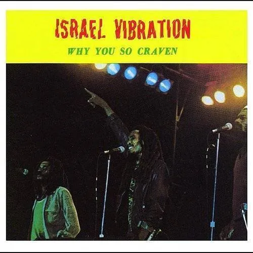 Israel Vibration - Why You So Craven