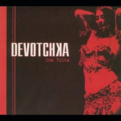 Devotchka - Una Volta